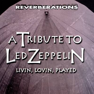 Livin' Lovin' Played: A Led Zeppelin Tribute