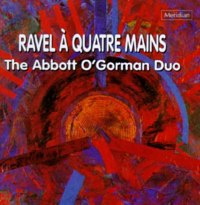 Ravel A Quatre Mains - The Abbott O'Gorman Duo