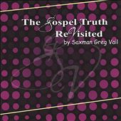 The Gospel Truth Revisited