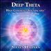 Deep Theta: High Coherence Soundscapes For Meditation and Healing