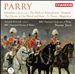 Hubert Parry: Orchestral & Choral Works