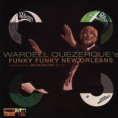 Wardell Quezerque's Funky Funky New Orleans