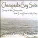 Chesapeake Bay Suite: Songs of the Chesapeake, With Every Beat of My Harp