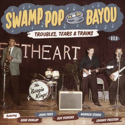 Swamp Pop by the Bayou: Troubles, Tears & Trains