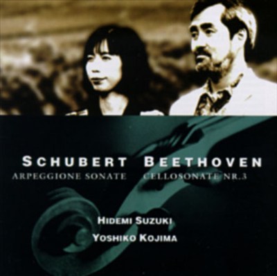 Schubert: Arpeggione Sonata; Beethoven: Cello Sonata No. 1