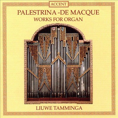 Palestrina/ de Macque: Works for Organ