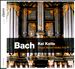 Bach: Organ Masterworks, Vol. 4