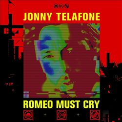 lataa albumi Jonny Telafone - Romeo Must Cry