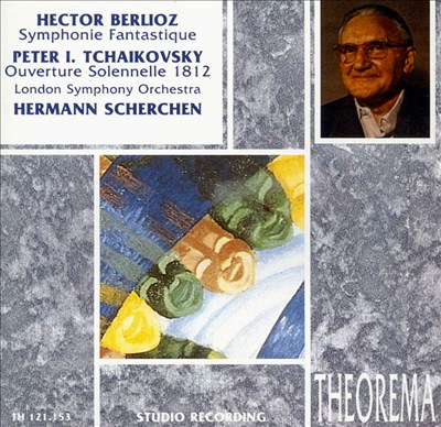 Berlioz: Symphonie fantastique; Tchaikovsky: 1812 Overture