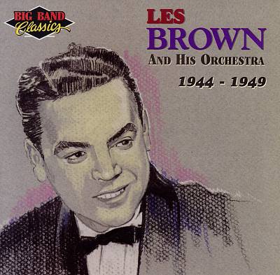 Les Brown & His Orchestra: 1944-1949