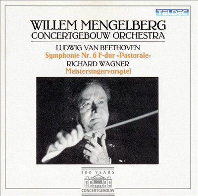 Beethoven: Symphony No. 6; Wagner: Meistersingervorspiel