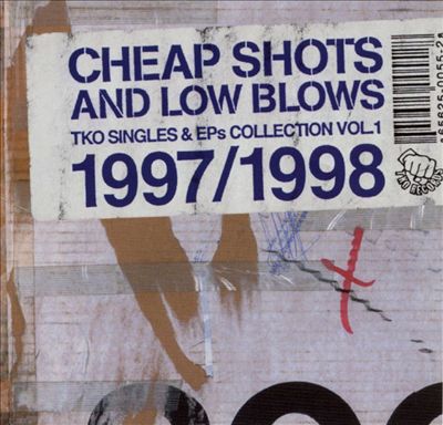 Cheap Shots and Low Blows, Vol. 1: The TKO Singles 1997-1998