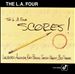 The L.A 4 Scores!