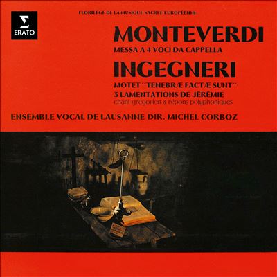 Monteverdi: Messa a 4 voci, da Capella; Ingegneri: Motet Tenebrae Factae Sunt