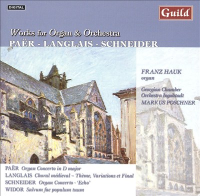 Paër, Langlais, Schneider: Works for Organ