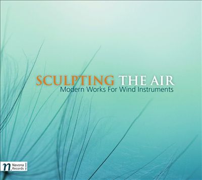 Sculpting The Air: Modern Works for Wind Instruments