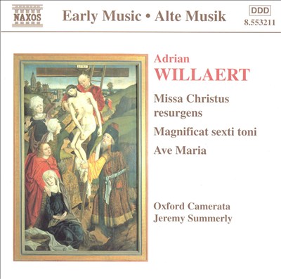 Adrian Willaert: Missa Christus resurgens; Magnificat sexti toni; Ave Maria