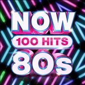 Now 100 Hits 80s