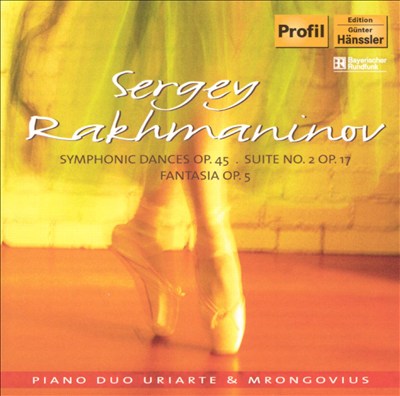 Rachmaninov: Symphonic Dances, Op. 45; Suite No. 2, Op. 17; Fantasia, Op. 5