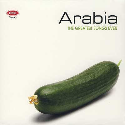 Petrol Presents: Greatest Songs Ever - Arabia