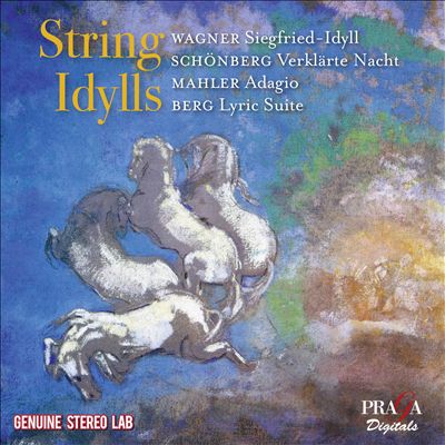 String Idylls - Wagner: Siegfried-Idyll; Schönberg: Verklärte Nacht; Mahler: Adagio; Berg: Lyric Suite