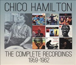 télécharger l'album Chico Hamilton - The Complete Recordings 1959 1962