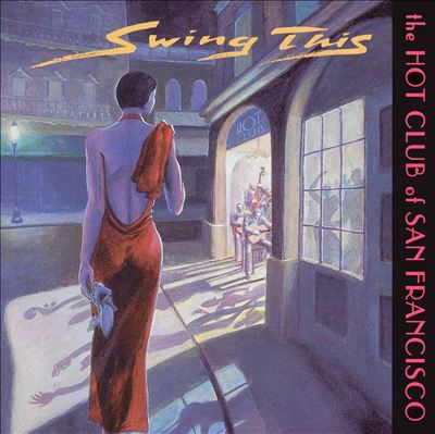 The Hot Club of San Francisco - Swing This Album Reviews, Songs & More |  AllMusic