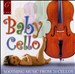 Baby Cello: Soothing Music from 24 Cellos