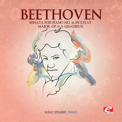 Beethoven: Sonata for Piano No. 26 in E-flat major, Op. 81A 'Les Adieux'