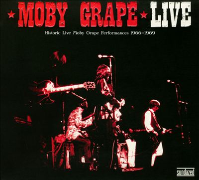 Historic Live Moby Grape Performances 1966-1969