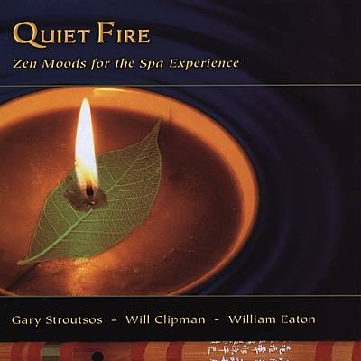 Quiet Fire: Zen Moods for the Spa Exerience