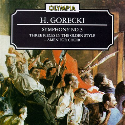 Gorecki: Symphony No. 3; 3 Pieces in the Olden Style; Amen