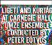 Ligeti and Kurtág at Carnegie Hall