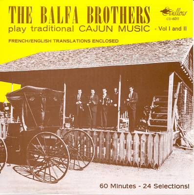 The Balfa Brothers Play Traditional Cajun Music, Vols. 1-2
