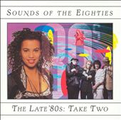 Sounds of the Eighties: The Late '80s Take Two