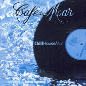 Café del Mar: Chillhouse Mix, Vol. 1