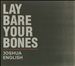 Lay Bare Your Bones