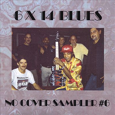 6 X14 Blues: No Cover Sampler, Vol. 6