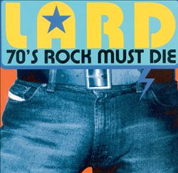 last ned album Lard - 70s Rock Must Die