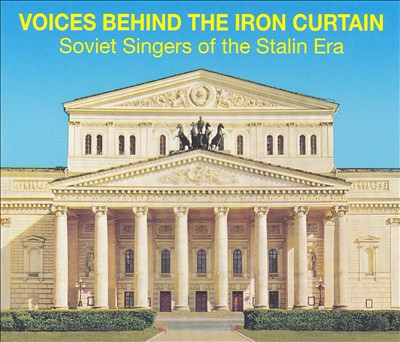 Voices Behind the Iron Curtain: Soviet Singers of the Stalin Era