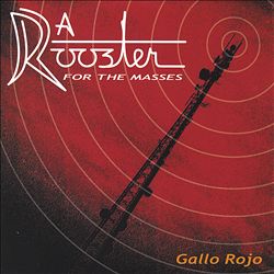 ladda ner album A Rooster For The Masses - Gallo Rojo