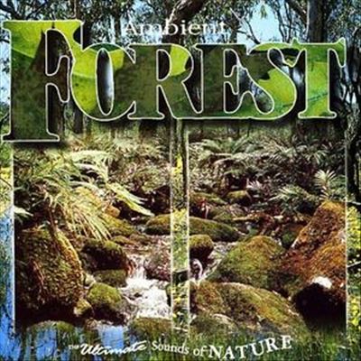 Relaxation with the Sound of Nature, Vol. 2: Ambient Forest