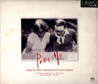 Pour Mi: Songs by Olivier Messiaen and Claire Delbos