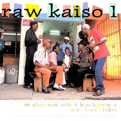 Raw Kaiso, Vol. 1: Live in Concert in Port of Spain, Trinida