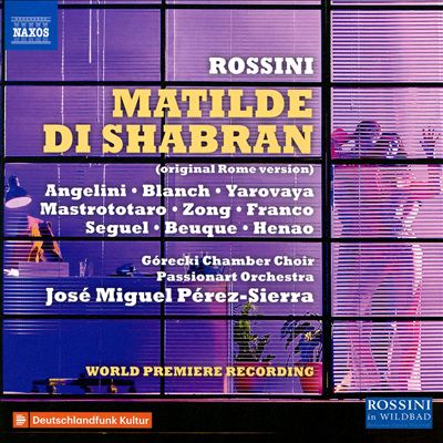 Rossini: Matilde di Shabran (Original Rome Version)