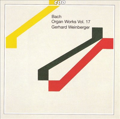 J.S. Bach: Organ Works, Vol. 17