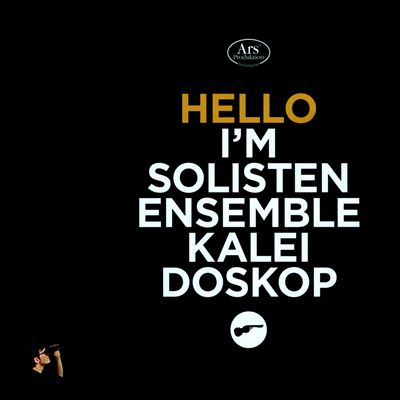 Hello I'm Solistenensemble Kaleidoskop