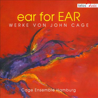 ear for EAR: Werke von John Cage