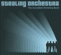 descargar álbum Stealing Orchestra - The Incredible Shrinking Band