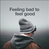 Feeling Bad to Feel Good
